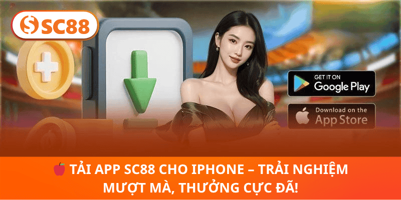 🍎 Tải App SC88 Cho iPhone – Trải Nghiệm Mượt Mà, Thưởng Cực Đã!