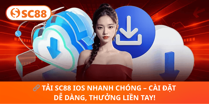 🔗 Tải SC88 iOS Nhanh Chóng – Cài Đặt Dễ Dàng, Thưởng Liền Tay!
