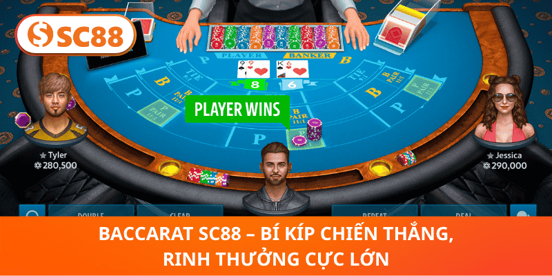 Baccarat SC88 – Bí Kíp Chiến Thắng, Rinh Thưởng Cực Lớn