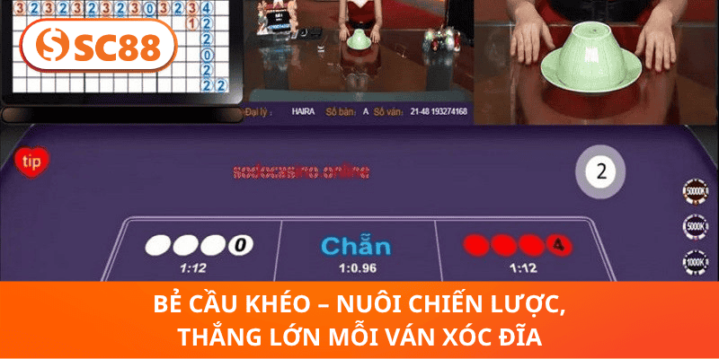 Bẻ Cầu Khéo – Nuôi Chiến Lược, Thắng Lớn Mỗi Ván Xóc Đĩa
